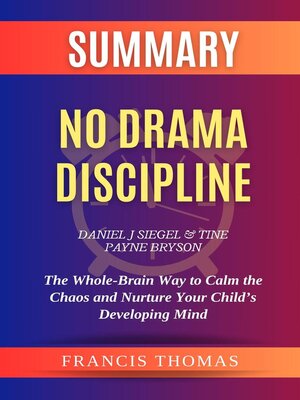 cover image of Summary of No Drama Discipline by Daniel J Siegel and Tine Payne Bryson